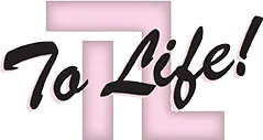 To Life! Logo